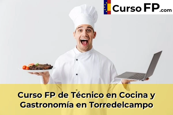 Curso FP de Técnico en Cocina y Gastronomía en la provincia de Jaén 20 Curso FP de Técnico en Cocina y Gastronomía en Torredelcampo