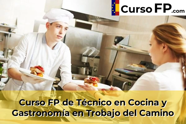 Curso FP de Técnico en Cocina y Gastronomía en Trobajo del Camino
