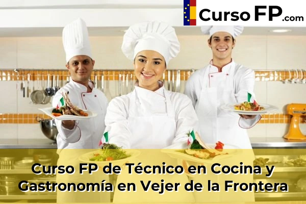 Curso FP de Técnico en Cocina y Gastronomía en la provincia de Cádiz 40 Curso FP de Técnico en Cocina y Gastronomía en Vejer de la Frontera