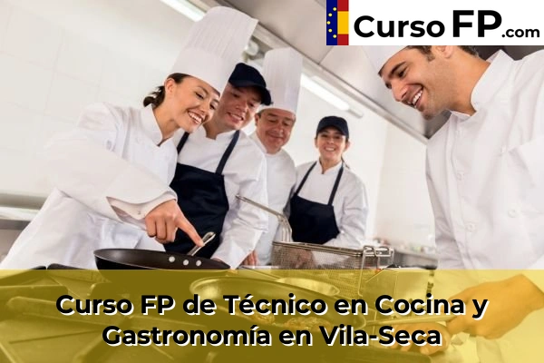 Curso FP de Técnico en Cocina y Gastronomía en Vila-Seca