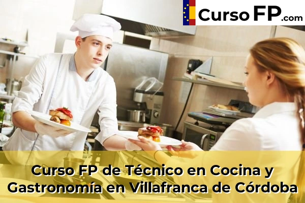 Curso FP de Técnico en Cocina y Gastronomía en Villafranca de Córdoba