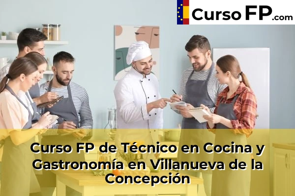 Curso FP de Técnico en Cocina y Gastronomía en Villanueva