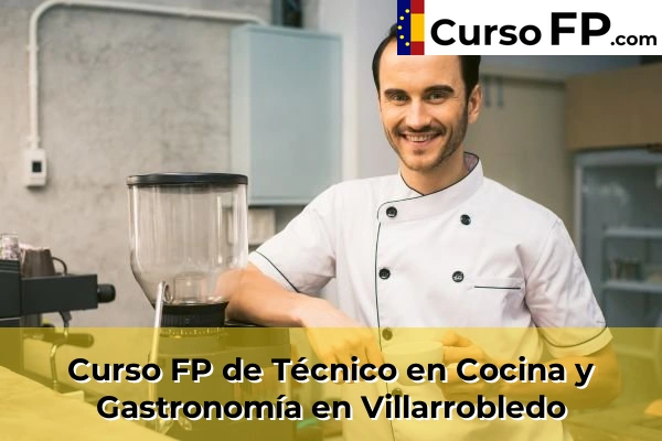 Curso FP de Técnico en Cocina y Gastronomía en Villarrobledo