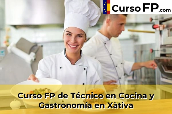 Curso FP de Técnico en Cocina y Gastronomía en Xàtiva