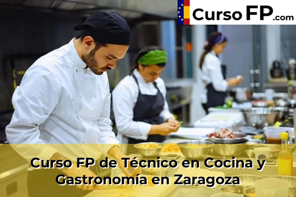 Curso FP de Técnico en Cocina y Gastronomía en la provincia de Zaragoza 27 Curso FP de Técnico en Cocina y Gastronomía en Zaragoza