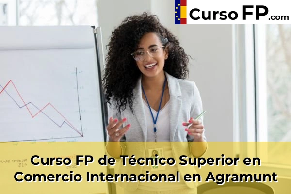 Curso FP de Técnico Superior en Comercio Internacional en Agramunt