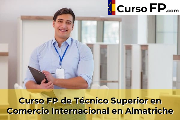 Curso FP de Técnico Superior en Comercio Internacional en Trasmontaña 31 Curso FP de Técnico Superior en Comercio Internacional en Almatriche