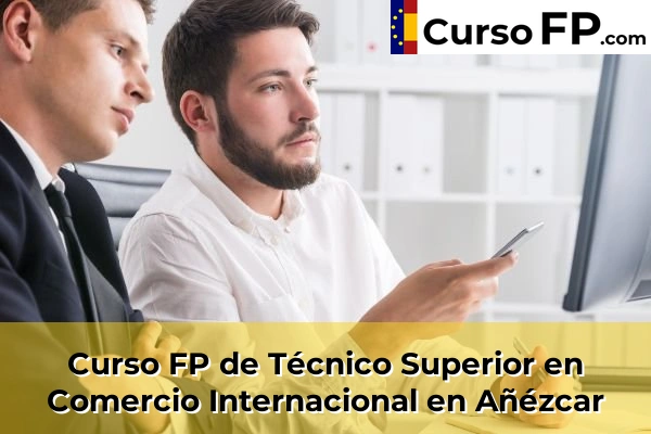 Curso FP de Técnico Superior en Comercio Internacional en Tudela 31 Curso FP de Técnico Superior en Comercio Internacional en Añézcar