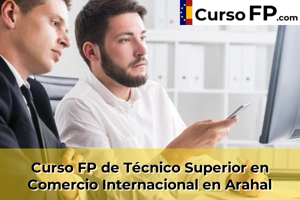 Curso FP de Técnico Superior en Comercio Internacional en Arahal