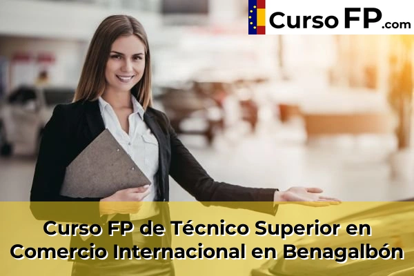 Curso FP de Técnico Superior en Comercio Internacional en Benagalbón