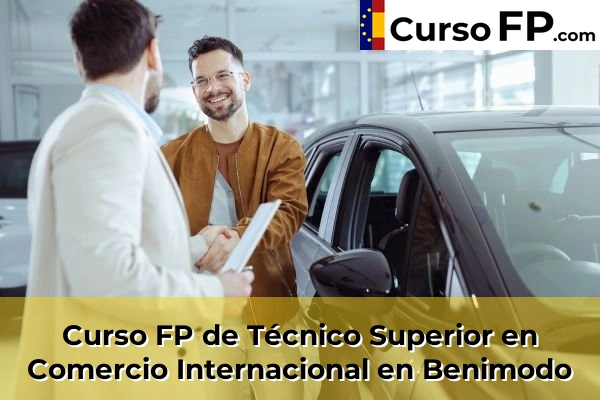 Curso FP de Técnico Superior en Comercio Internacional en Benimodo