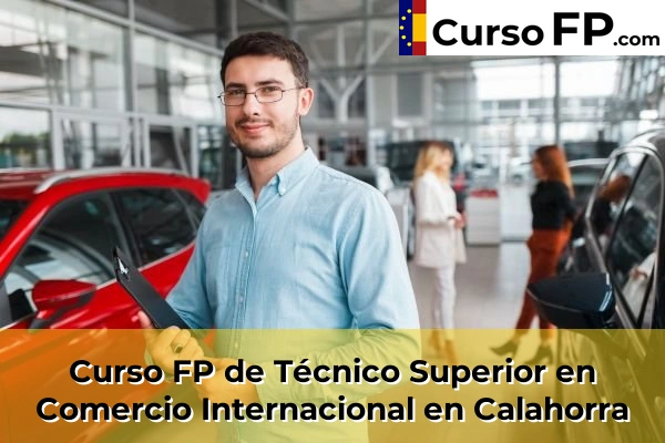 Curso FP de Técnico Superior en Comercio Internacional en Alfaro 32 Curso FP de Técnico Superior en Comercio Internacional en Calahorra