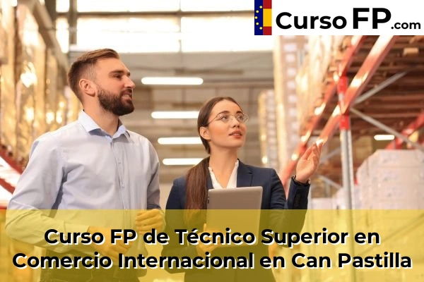 Curso FP de Técnico Superior en Comercio Internacional en Can Pastilla