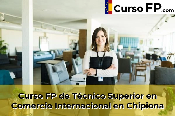 Curso FP de Técnico Superior en Comercio Internacional en Chipiona