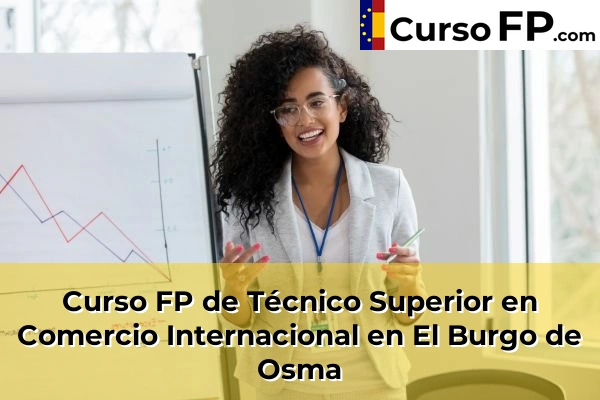 Curso FP de Técnico Superior en Comercio Internacional en El Burgo de Osma
