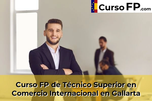 Curso FP de Técnico Superior en Comercio Internacional en Balmaseda 56 Curso FP de Técnico Superior en Comercio Internacional en Gallarta