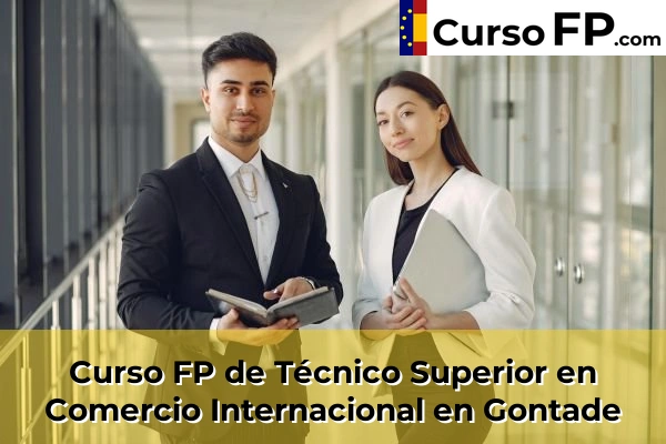Curso FP de Técnico Superior en Comercio Internacional en Gontade