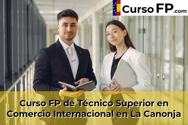 Curso FP de Técnico Superior en Comercio Internacional en La Pobla de Mafumet 44 Curso FP de Técnico Superior en Comercio Internacional en La Canonja