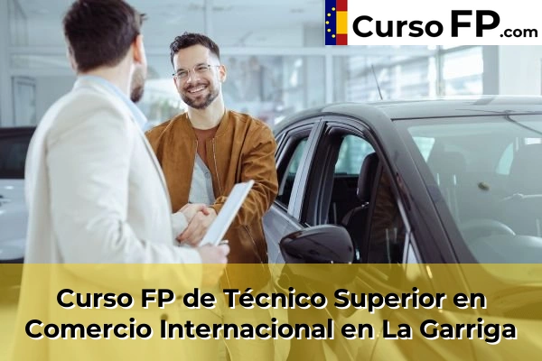 Curso FP de Técnico Superior en Comercio Internacional en La Garriga