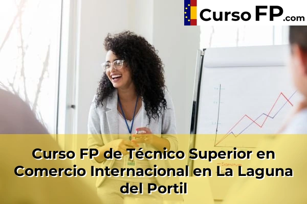 Curso FP de Técnico Superior en Comercio Internacional en La Laguna del Portil