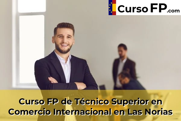 Curso FP de Técnico Superior en Comercio Internacional en La Curva 57 Curso FP de Técnico Superior en Comercio Internacional en Las Norias