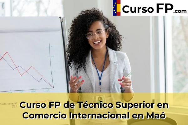 Curso FP de Técnico Superior en Comercio Internacional en Maó