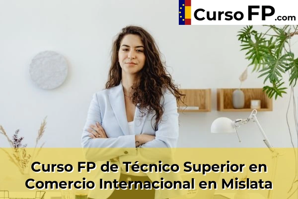 Curso FP de Técnico Superior en Comercio Internacional en Mislata