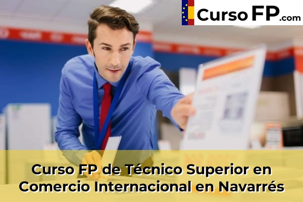 Curso FP de Técnico Superior en Comercio Internacional en Navarrés