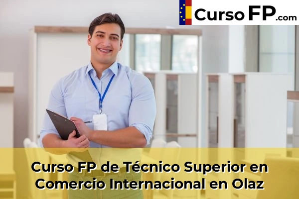 Curso FP de Técnico Superior en Comercio Internacional en Tudela 54 Curso FP de Técnico Superior en Comercio Internacional en Olaz