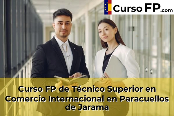 Curso FP de Técnico Superior en Comercio Internacional en Colmenar Viejo 92 Curso FP de Técnico Superior en Comercio Internacional en Paracuellos de Jarama