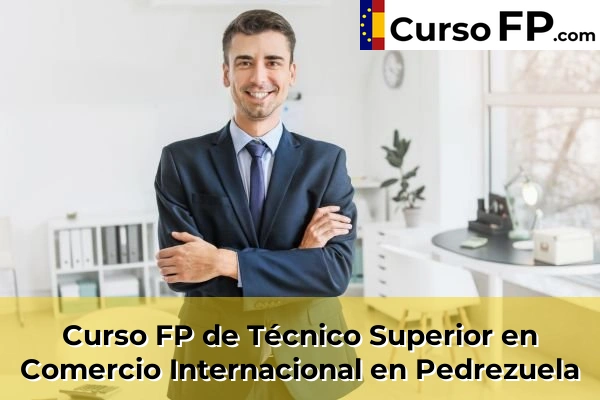 Curso FP de Técnico Superior en Comercio Internacional en Colmenar Viejo 94 Curso FP de Técnico Superior en Comercio Internacional en Pedrezuela