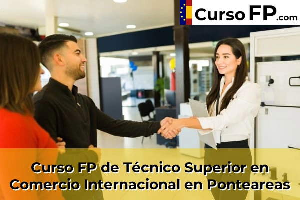 Curso FP de Técnico Superior en Comercio Internacional en Cela 86 Curso FP de Técnico Superior en Comercio Internacional en Ponteareas