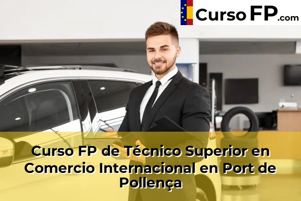 Curso FP de Técnico Superior en Comercio Internacional en Port de Pollença