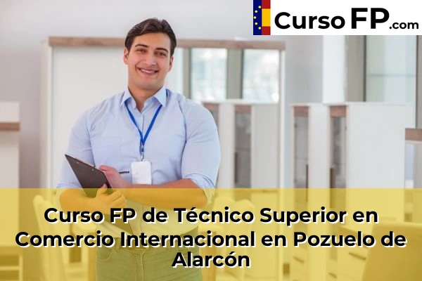 Curso FP de Técnico Superior en Comercio Internacional en Colmenar Viejo 96 Curso FP de Técnico Superior en Comercio Internacional en Pozuelo de Alarcón