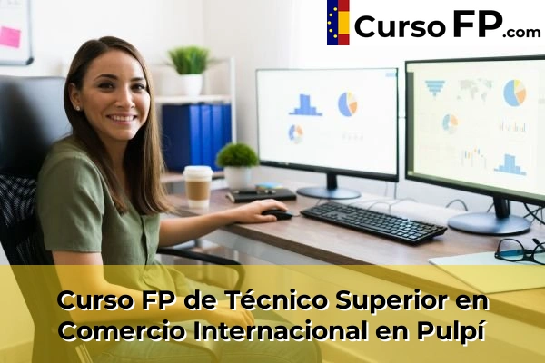 Curso FP de Técnico Superior en Comercio Internacional en La Curva 61 Curso FP de Técnico Superior en Comercio Internacional en Pulpí