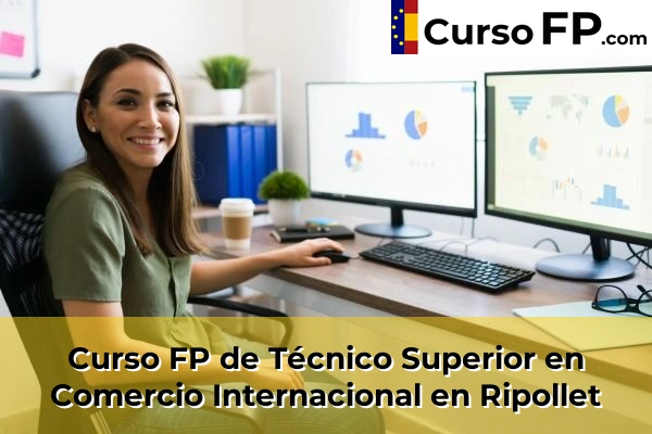 Curso FP de Técnico Superior en Comercio Internacional en Ripoll