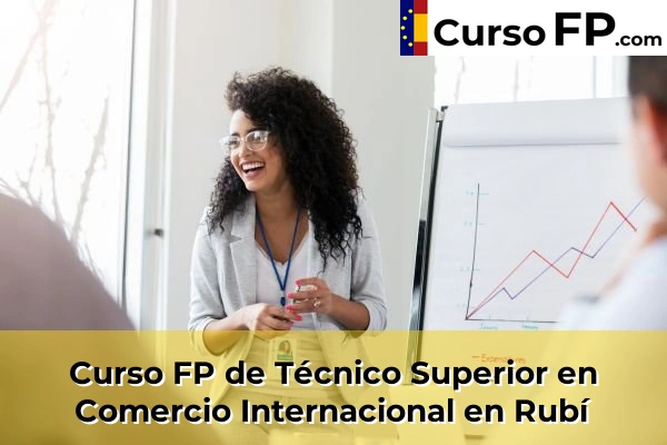 Curso FP de Técnico Superior en Comercio Internacional en Rubí