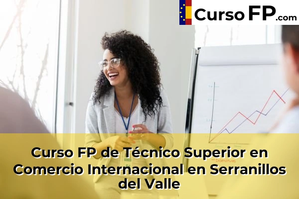 Curso FP de Técnico Superior en Comercio Internacional en Colmenar Viejo 105 Curso FP de Técnico Superior en Comercio Internacional en Serranillos del Valle