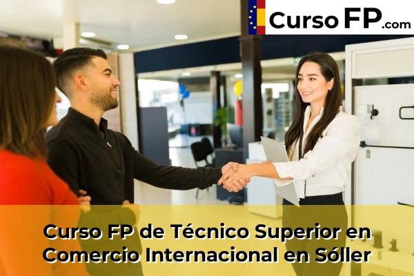 Curso FP de Técnico Superior en Comercio Internacional en Sóller