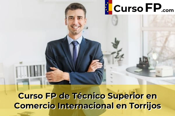 Curso FP de Técnico Superior en Comercio Internacional en Torrijos
