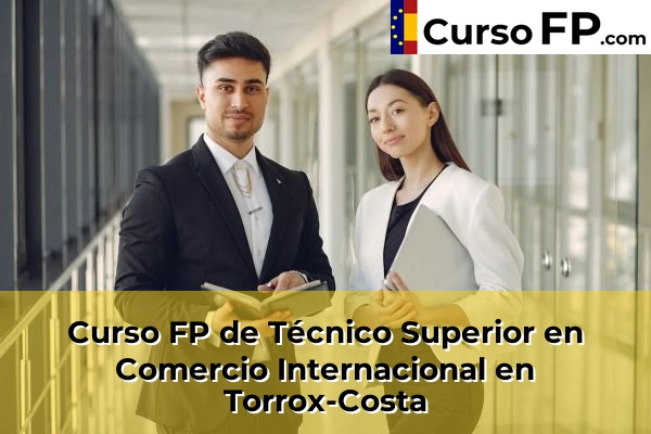 Curso FP de Técnico Superior en Comercio Internacional en Torrox-Costa
