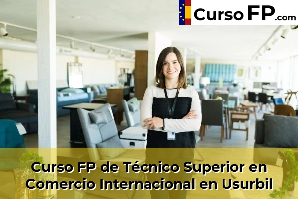 Curso FP de Técnico Superior en Comercio Internacional en Usurbil