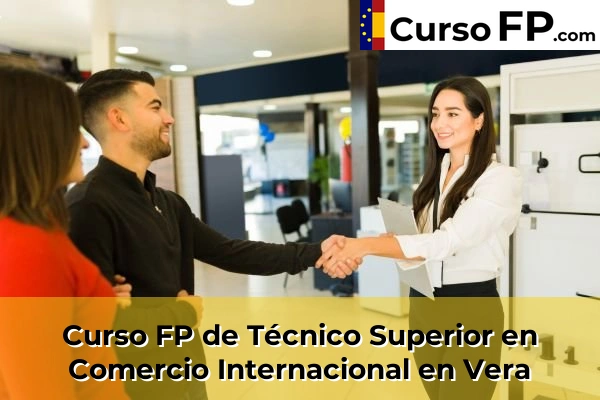 Curso FP de Técnico Superior en Comercio Internacional en La Curva 66 Curso FP de Técnico Superior en Comercio Internacional en Vera