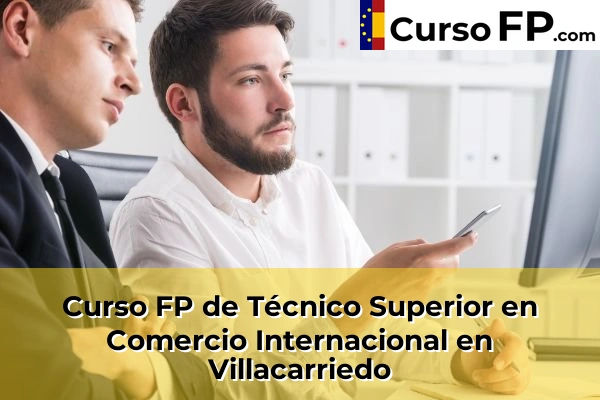 Curso FP de Técnico Superior en Comercio Internacional en Villacarriedo