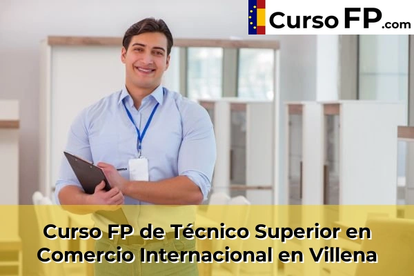 Curso FP de Técnico Superior en Comercio Internacional en Villena