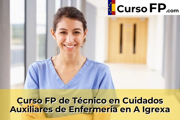 Curso FP de Técnico en Cuidados Auxiliares de Enfermería en A Igrexa