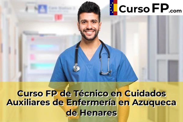 Curso FP de Técnico en Cuidados Auxiliares de Enfermería en La Celada 31 Curso FP de Técnico en Cuidados Auxiliares de Enfermería en Azuqueca de Henares