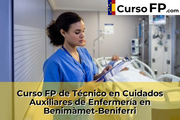 Curso FP de Técnico en Cuidados Auxiliares de Enfermería en Algemesí 71 Curso FP de Técnico en Cuidados Auxiliares de Enfermería en Benimàmet-Beniferri