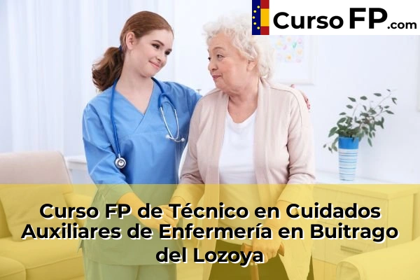 Curso FP de Técnico en Cuidados Auxiliares de Enfermería en Los Molinos 43 Curso FP de Técnico en Cuidados Auxiliares de Enfermería en Buitrago del Lozoya