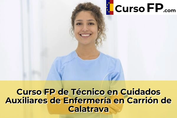 Curso FP de Técnico en Cuidados Auxiliares de Enfermería en Carrión de Calatrava